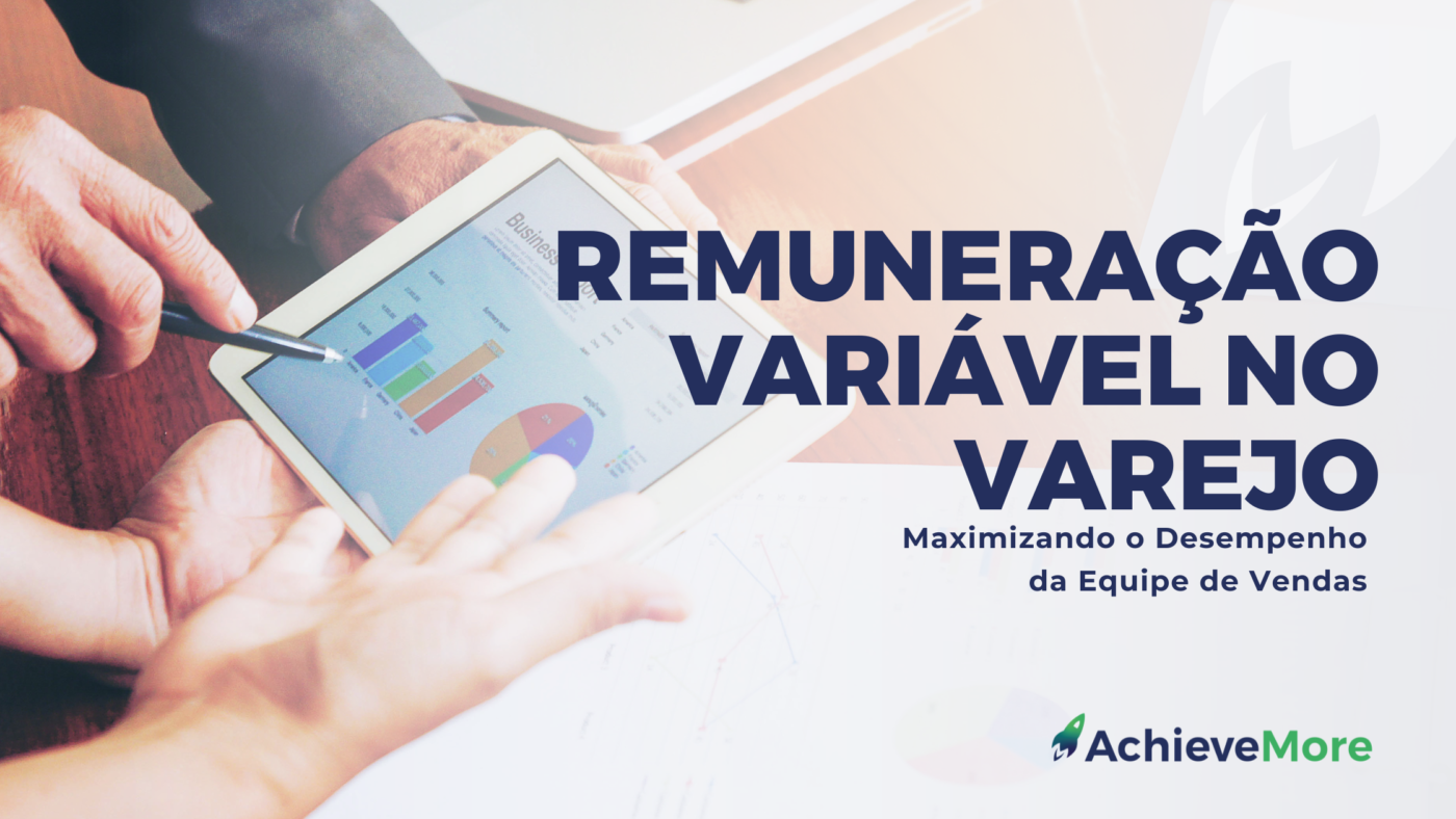Remuneração Variável no Varejo: Potencializando as Vendas.